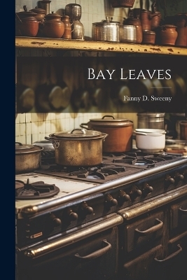 Bay Leaves - Fanny D [From Old Catalog] Sweeny