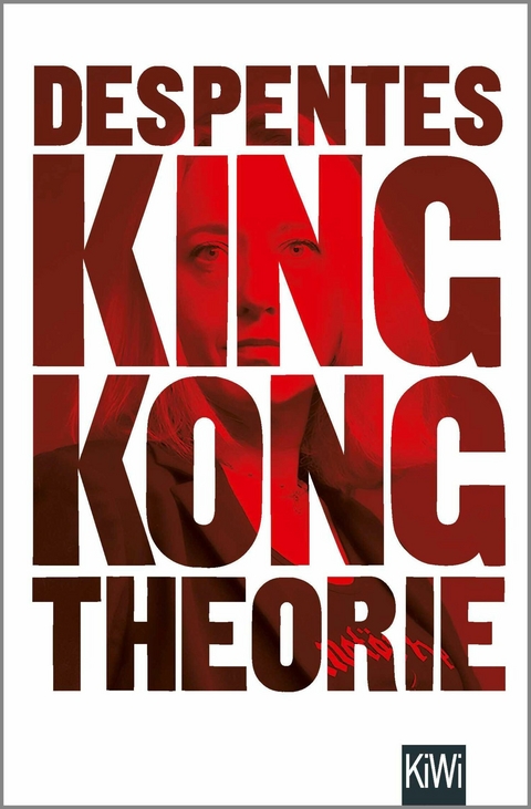 King Kong Theorie -  Virginie Despentes