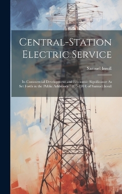 Central-Station Electric Service - Samuel Insull