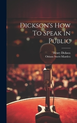 Dickson's How To Speak In Public - Henry Dickson