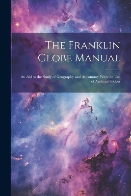 The Franklin Globe Manual -  Anonymous