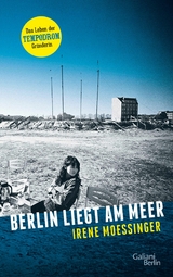 Berlin liegt am Meer - Irene Moessinger