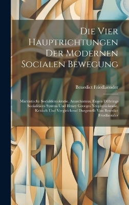 Die vier Hauptrichtungen der modernen socialen Bewegung - Benedict Friedlaender