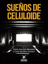 Sueños de celuloide - Carla González Canseco, Carlos González Morantes