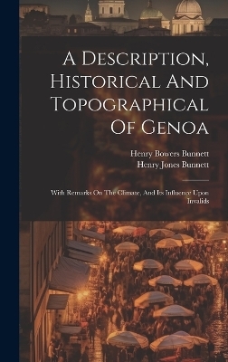 A Description, Historical And Topographical Of Genoa - Bunnett Henry Jones