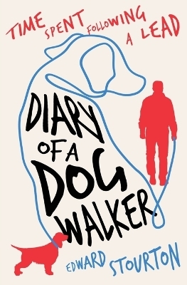 Diary of a Dog Walker - Edward Stourton