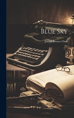 Blue Sky - Joseph Bourne Clark