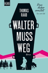 Walter muss weg -  Thomas Raab