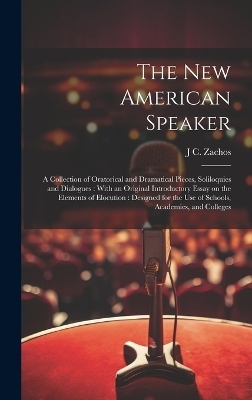 The new American Speaker - J C 1820-1898 Zachos