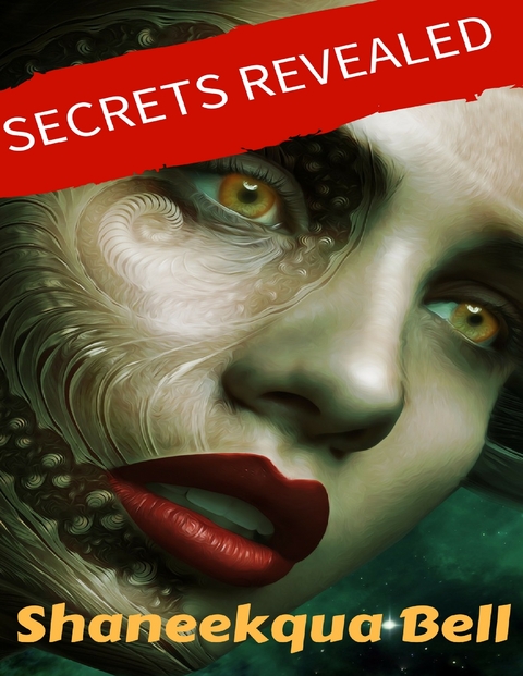 Secrets Revealed -  Shaneekqua Bell