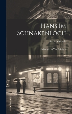 Hans im Schnakenloch - René Schickele