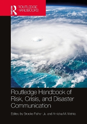 Routledge Handbook of Risk, Crisis, and Disaster Communication - 