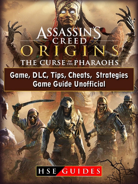 Assassins Creed Origins The Curse of The Pharaohs Game, DLC, Tips, Cheats, Strategies, Game Guide Unofficial -  HSE Guides