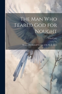 The Man Who Feared God for Nought - Otis Cary