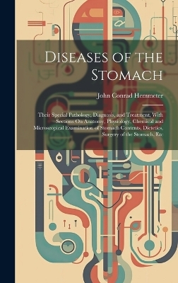 Diseases of the Stomach - John Conrad Hemmeter