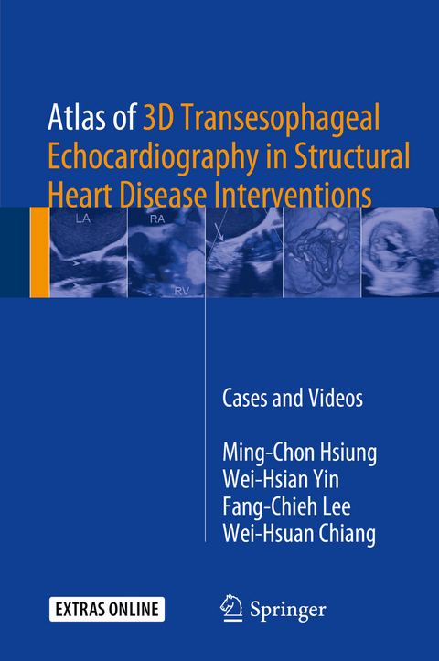 Atlas of 3D Transesophageal Echocardiography in Structural Heart Disease Interventions -  Wei-Hsuan Chiang,  Ming-Chon Hsiung,  Fang-Chieh Lee,  Wei-Hsian Yin