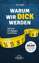 Warum wir dick werden - Gary Taubes