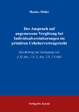 Der Anspruch auf angemessene Vergütung bei Individualvereinbarungen im primären Urhebervertragsrecht - Marlies Möller