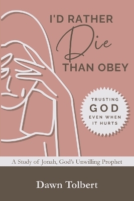 I'd Rather Die Than Obey - Dawn Tolbert