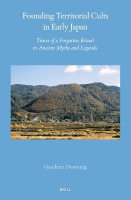 Founding Territorial Cults in Early Japan - G. Domenig