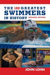 100 Greatest Swimmers in History -  John Lohn