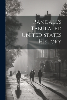 Randall's Tabulated United States History -  Anonymous