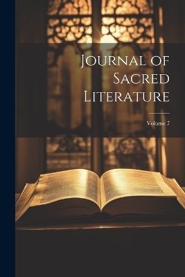 Journal of Sacred Literature; Volume 7 -  Anonymous