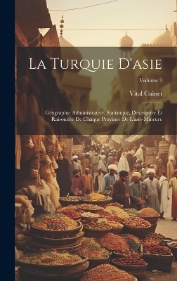 La Turquie D'asie - Vital Cuinet