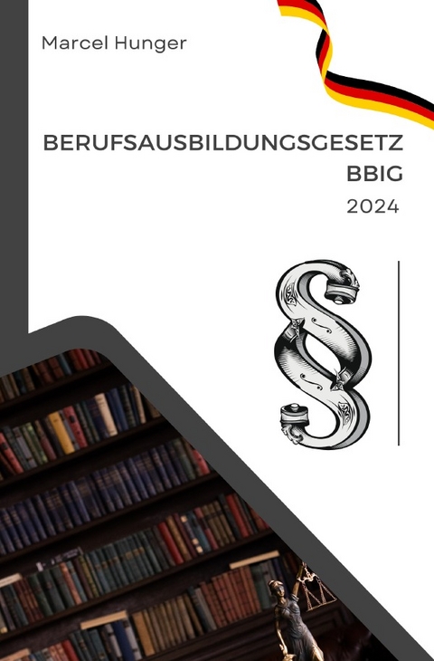 Berufsausbildungsgesetz 2024 - Marcel Hunger