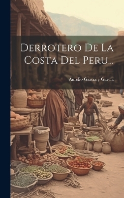 Derrotero De La Costa Del Peru... - 