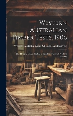 Western Australian Timber Tests, 1906 - 