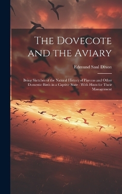 The Dovecote and the Aviary - Edmund Saul Dixon