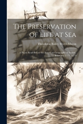 The Preservation of Life at Sea - Theodorus Bailey Myers Mason