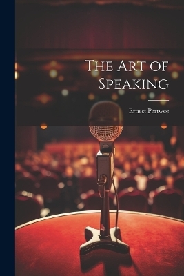 The Art of Speaking - Ernest Pertwee