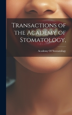 Transactions of the Academy of Stomatology, - 