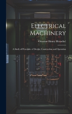 Electrical Machinery - Ottomar Henry Henschel