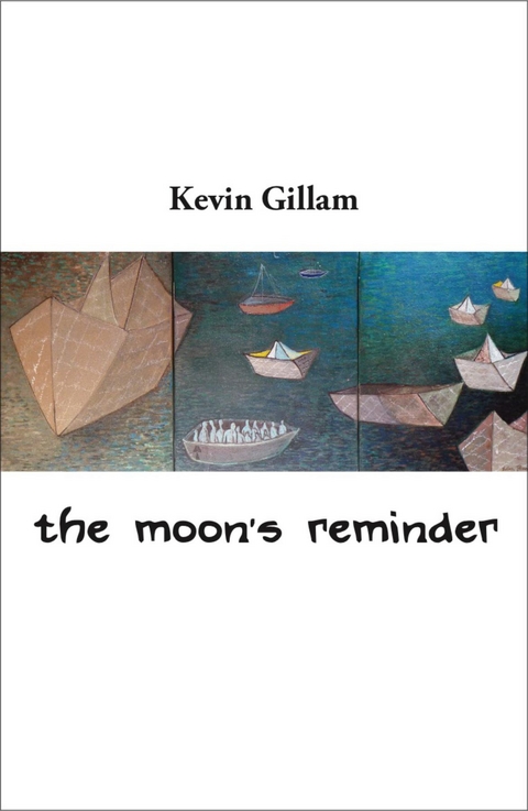 the moon's reminder - Kevin Gillam