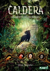 Caldera 1: Die Wächter des Dschungels -  Eliot Schrefer