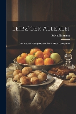 Leibz'ger Allerlei - Edwin Bormann