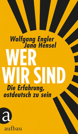 Wer wir sind -  Jana Hensel,  Wolfgang Engler