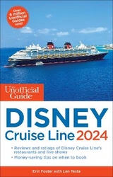 Unofficial Guide to the Disney Cruise Line 2024 - Foster, Erin; Testa, Len; Halphen, Ritchey