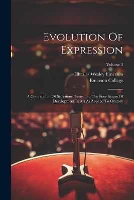 Evolution Of Expression - Charles Wesley Emerson, Emerson College