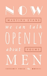 Now We Can Talk Openly About Men -  Martina Evans