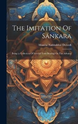 The Imitation Of Sánkara - Manilal Nabhubhai Dvivedi