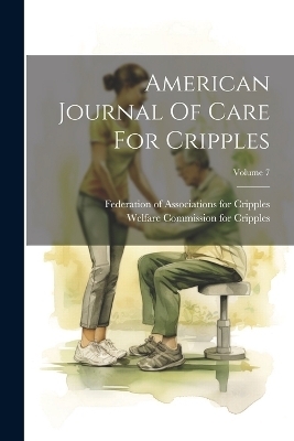 American Journal Of Care For Cripples; Volume 7 - 