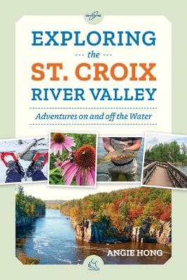 Exploring the St. Croix River Valley - Angie Hong