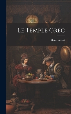 Le Temple Grec - Henri Lechat