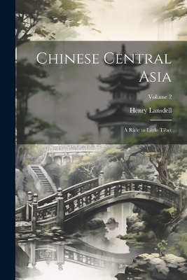 Chinese Central Asia - Henry Lansdell