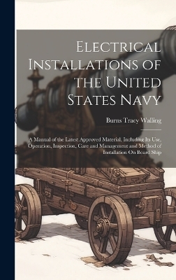 Electrical Installations of the United States Navy - Burns Tracy Walling