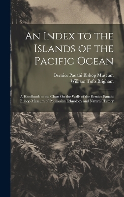 An Index to the Islands of the Pacific Ocean - William Tufts Brigham